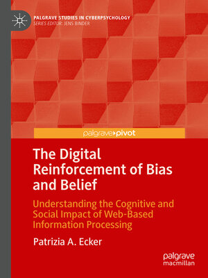 cover image of The Digital Reinforcement of Bias and Belief